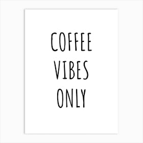 Coffee Vibes Only Typography Word Art Print