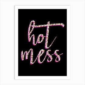Hot Mess Art Print
