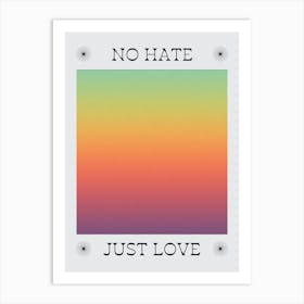 No Hate Just Love Art Print