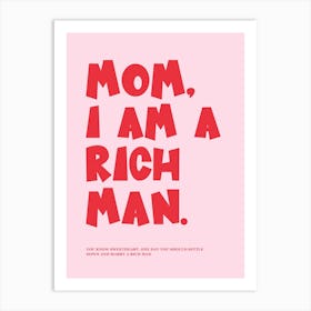 Mom I Am A Rich Man Red & Pink Print Art Print