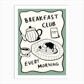 Breakfast Club Green Art Print