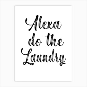 Alexa Do The Laundry 1 Art Print