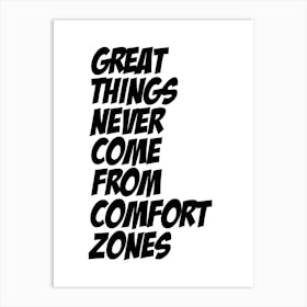 Great Things Never Come From Comfort Zones Inspirational Print | Office Print Art Print