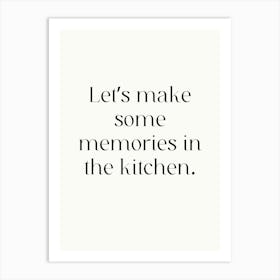 Let'S Make Some Memories In The Kitchen Art Print