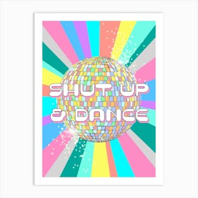 Shut Up & Dance Art Print