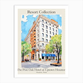 Poster Of The Post Oak Hotel At Uptown Houston   Houston, Texas   Resort Collection Storybook Illustration 1 Art Print