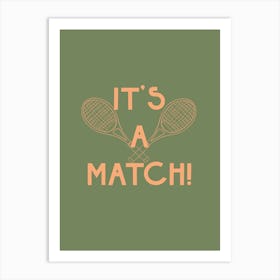 It'S A Match Art Print