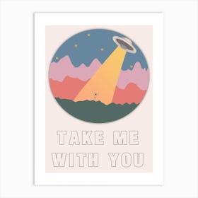 Take Me With You Alien Pastel Print Art Print