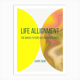 Life Alignment Art Print