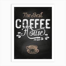 Best Coffee House — Coffee poster, kitchen print, lettering Art Print