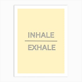Inhale Exhale Art Print