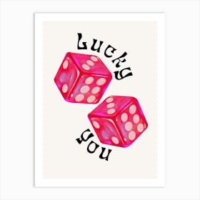 Lucky You 25 Art Print