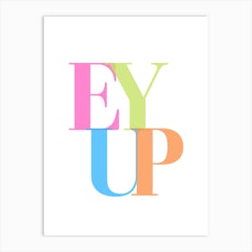 Ey Up Art Print