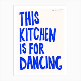 This Kitchen Is For Dancing Print Art Print