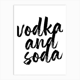 Vodka And Soda Bold Script Art Print