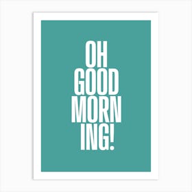 Good Morning Art Print