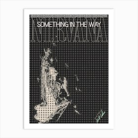 Something In The Way Art Print