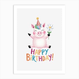 Happy Birthday Pig.4 Art Print