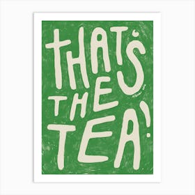 That'S The Tea Art Print