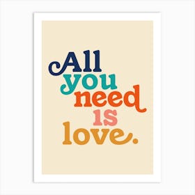 All You Need Is Love Typography Art Print