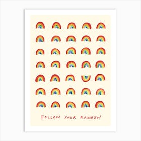 Follow Your Rainbow Art Print