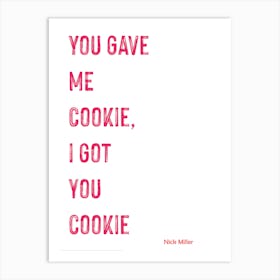 Nick Miller, New Girl, Quote, You Gave Me Cookie, Wall Print Art Print