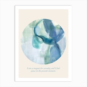 Affirmations I Am A Magnet For Serenity, And I Find Peace In The Present Moment Art Print