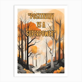 POSITIVITY IS A SUPERPOWER Art Print