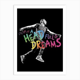 coldplay a Head Full Of Dreams Art Print