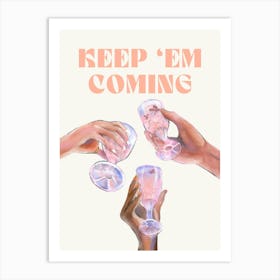 Keep 'Em Coming Art Print