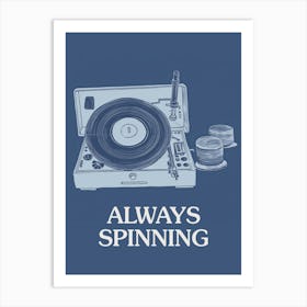 Always Spinning Art Print