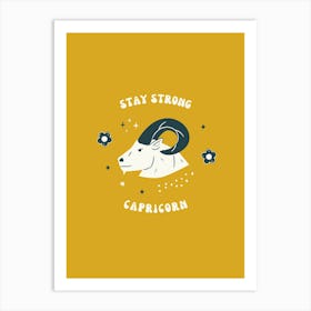 Stay Strong Capricorn Art Print
