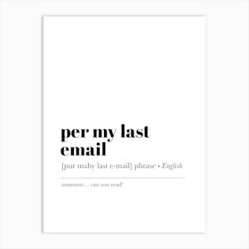 Per My Last Email Clean Definition Art Print