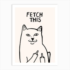 Fetch This Funny Dog Print 1 Art Print