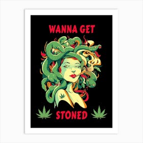 Goddess Medusa Asks If You Wanna Get Stoned Funny Illustration With Active Snakes Art Print