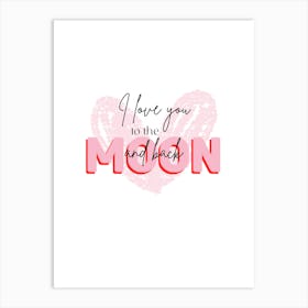 I Love You To The Moon And Back Art Print