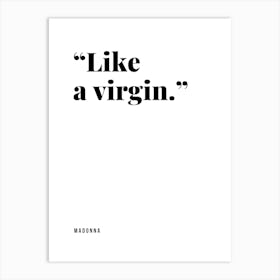 Like A Virgin Art Print