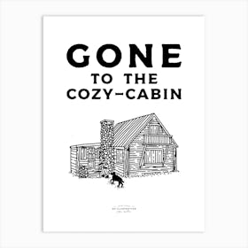 Gone To The Cozy Cabin Fineline Illustration Poster Art Print