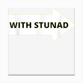 With Stunad Funny Sarcastic Canvas Print