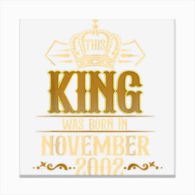 Mens This King Was Born In November 2002 20th Birthday Gifts Men Canvas Print