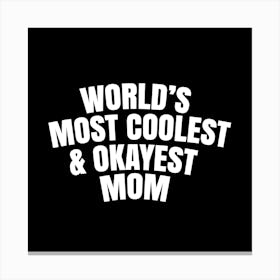 Most coolest Mom Canvas Print