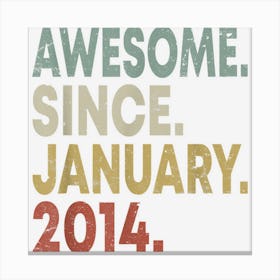 9 Year Old Awesome Since January 2014 Gifts 9th Birthday 1 Canvas Print