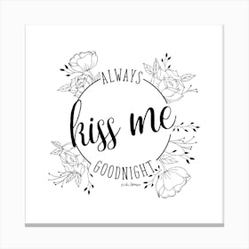 Always Kiss Me Canvas Print