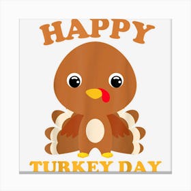 Happy Thanksgiving Turkey Happy Turkey Day Autumn Fun Canvas Print