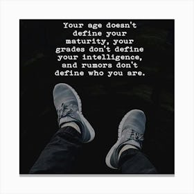 Your Age Doesn'T Define Your Maturity Canvas Print