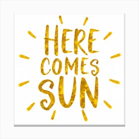 Here Comes Sun Canvas Print