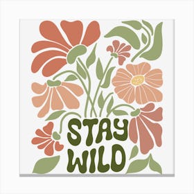 Stay Wild.A sophisticated and distinctive work of art, boho wild flowers, decorate the place as you wish, the touch of a creative artist. Canvas Print