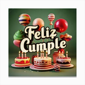 Feliz cumple and Feliz cumpleaños sign means Happy Birthday in Spanish language, Birthday party celebration gift with birthday cake candle colorful balloons best congratulation over light background wall artFeliz Cumple 45 Canvas Print