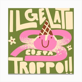 Il Gelato costa troppo Canvas Print