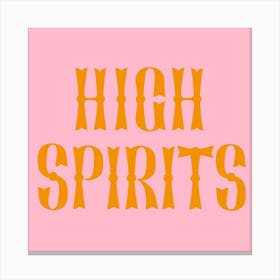 High Spirits positive lettering Canvas Print